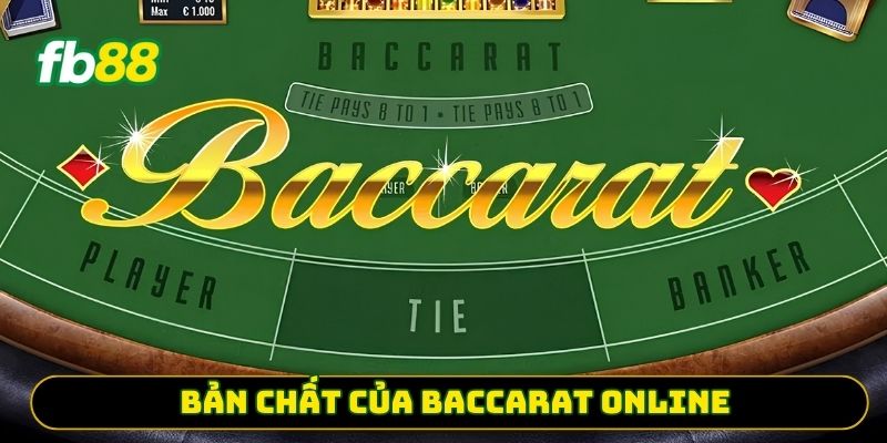 Bản chất của Baccarat Online