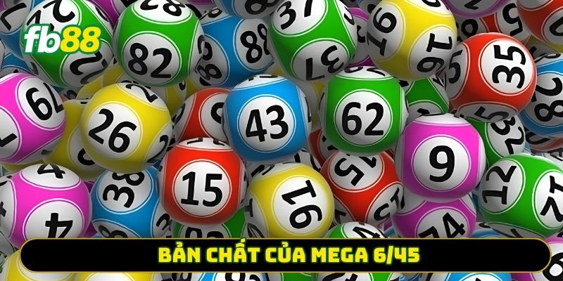 Bản chất của Mega 6/45