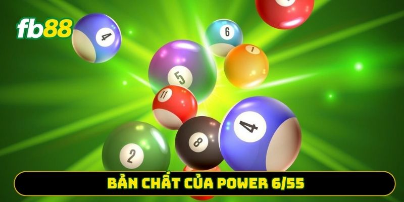Bản chất của Power 6/55