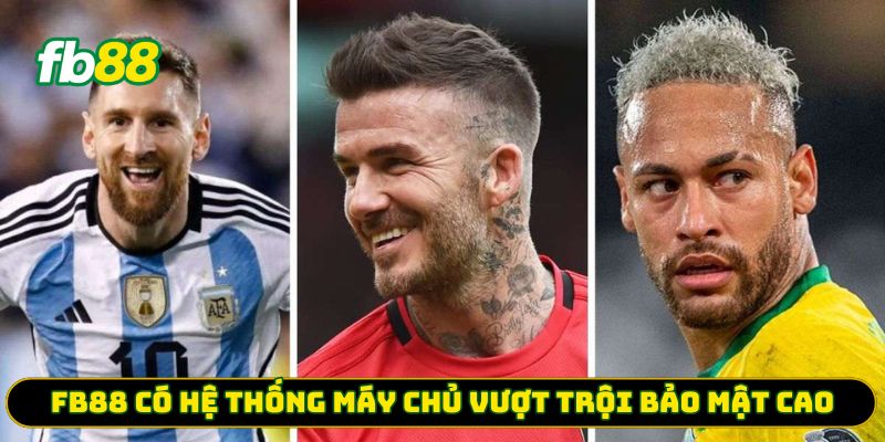 FB88 có hệ thống máy chủ vượt trội bảo mật cao 
