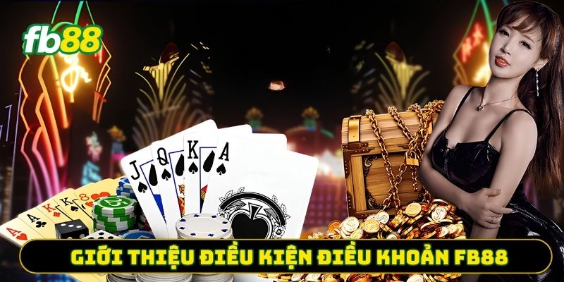 Giới thiệu về điều kiện điều khoản FB88