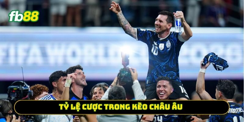 Tỷ lệ cược trong Kèo Châu Âu 