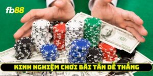 Kinh nghiệm chơi Bài Tấn dễ thắng